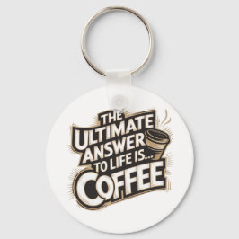 Die ultimative Antwort ist... Coffee Schlüsselanhänger