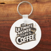 Die ultimative Antwort ist... Coffee Schlüsselanhänger (Vorderseite)