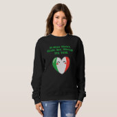 Die Umarmungen italienischer Mütter sind immer die Sweatshirt (Vorne ganz)