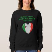 Die Umarmungen italienischer Mütter sind immer die Sweatshirt (Vorderseite)