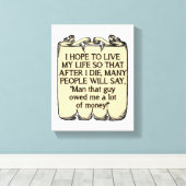 Die und schuldig Geld Funny Poster Leinwanddruck (Insitu (Holzboden))