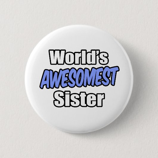 Die unglaublichste Schwester der Welt Button (Vorderseite)