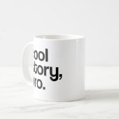 DIE URSPRÜNGLICHE COOLE GESCHICHTE BRO KAFFEETASSE (Vorderseite Links)