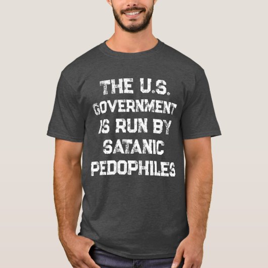 Die US-Regierung wird von Satanic Pedophiles gelei T-Shirt (Vorderseite)