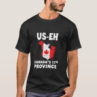 Die USA Kanadasu2019s 11. Provinz Lustig US-EH VER T-Shirt
