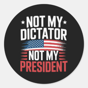 Die USA nicht mein Diktator, nicht mein Präsident, Runder Aufkleber