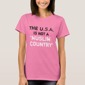 Die USA sind kein "muslimisches Land" T-Shirt