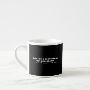 Die Verbreitung von Karma, nicht von schlechtem Dr Espressotasse