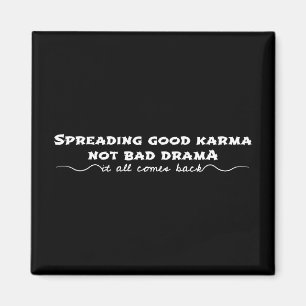 Die Verbreitung von Karma, nicht von schlechtem Dr Magnet