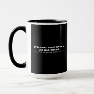 Die Verbreitung von Karma, nicht von schlechtem Dr Tasse