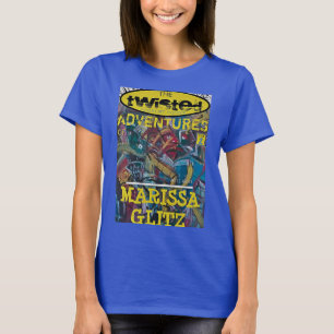 DIE VERDREHTEN ABENTEUER VON MARISSA GLITZ 2 T-Shirt