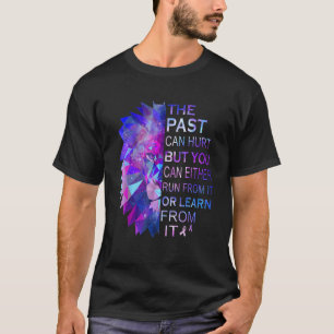 Die Vergangenheit kann schaden, aber Sie können en T-Shirt