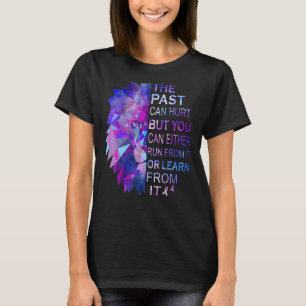 Die Vergangenheit kann schaden, aber Sie können en T-Shirt