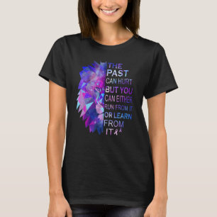 Die Vergangenheit kann schaden, aber Sie können en T-Shirt