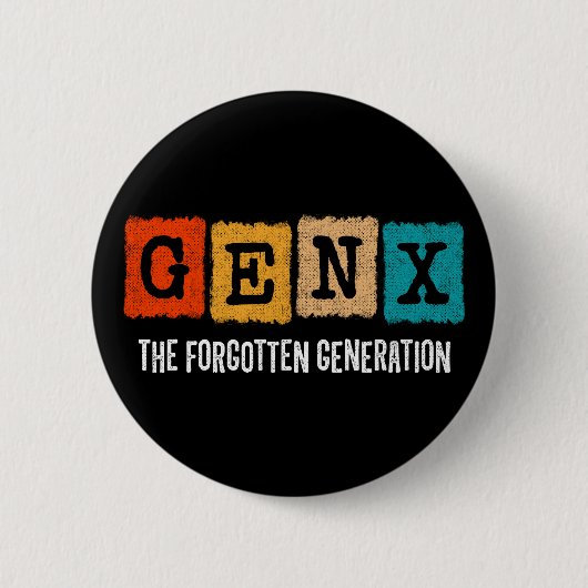 Die vergessene Generation X Gen Xer Funny Gen X Button (Vorderseite)