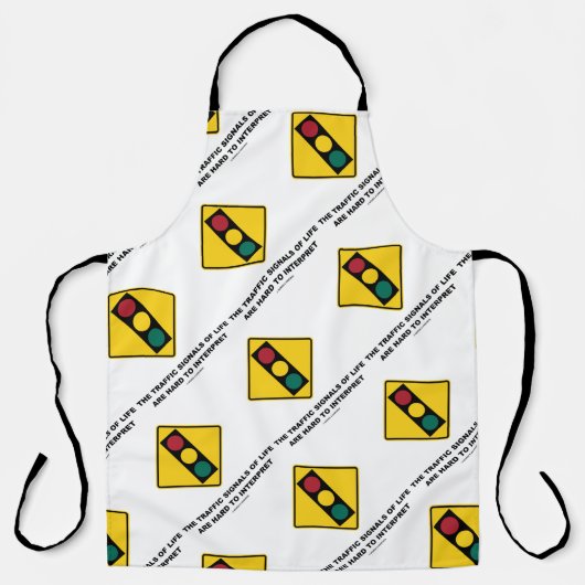 Die Verkehrssignale des Lebens sind schwer zu inte Schürze (Vorderseite)