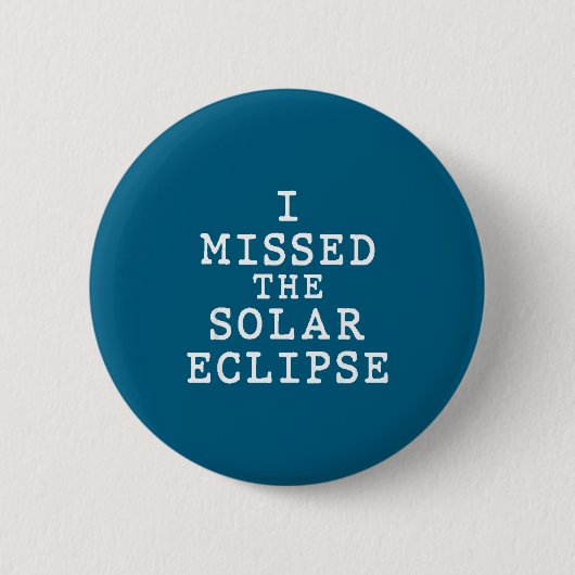 Die verpasste Sonnenfinsternis Sonnenfinsternis Button (Vorderseite)