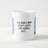 Die verspätete Schüssel fängt die schönste Mäuse! Jumbo-Tasse (Vorderseite)