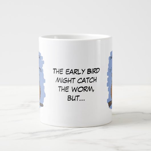 Die verspätete Schüssel fängt die schönste Mäuse! Jumbo-Tasse (Vorderseite)