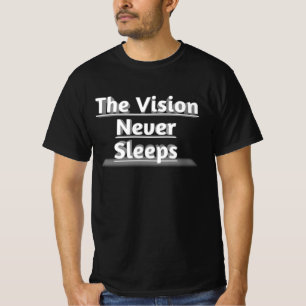 Die Vision, die nie schläft T-Shirt