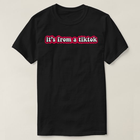 Die von einem TikTok T-Shirt (Design vorne)