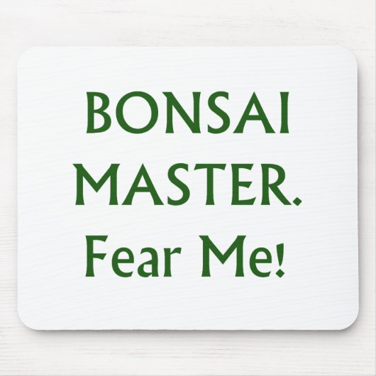 Die Vorlagen Bonsais befürchten mich grüner Text Mousepad (Vorne)