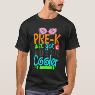 Die Vorschule Got einfach viel Cooler am ersten Ta T-Shirt