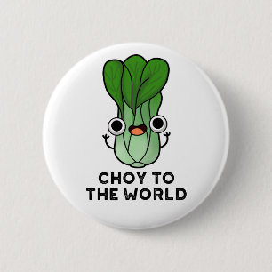 Die Wahl für die Welt lustige Bok Choy Veggie Pun Button