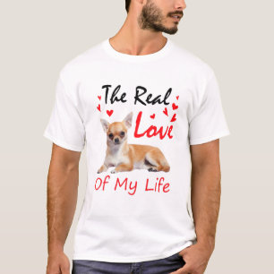 Die wahre Liebe meines Lebens - Chihuahua Hund, de T-Shirt
