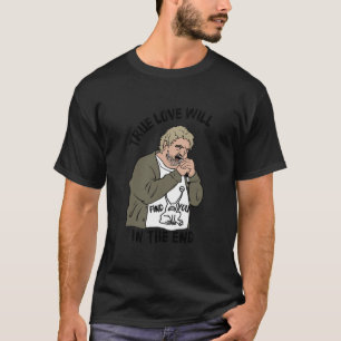 Die wahre Liebe wird Sie am Ende finden - Daniel J T-Shirt