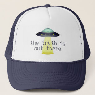 "Die Wahrheit ist da draußen" Alien im UFO w Trakt Truckerkappe