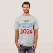 Die Wahrheit wieder groß machen - 2024 T-Shirt (Vorne ganz)