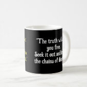 "Die Wahrheit wird dich frei Set machen. Schau es Kaffeetasse (VorderseiteRechts)