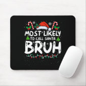 Die wahrscheinlichste Art, Santa Bruh Funny Matchi Mousepad (Mit Mouse)