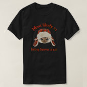 Die wahrscheinlichste Zuhause-a-Cat T-Shirt (Design vorne)
