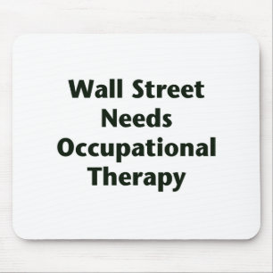 Die Wall Street braucht eine Berufstherapie Mousepad