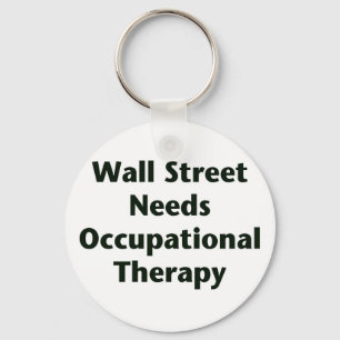 Die Wall Street braucht eine Berufstherapie Schlüsselanhänger