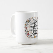 Die Wärme der Liebe einer Mutter verblasst nie Kaffeetasse (Vorderseite Links)