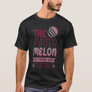 Die Wassermelone ist stark mit dieser 1 T-Shirt
