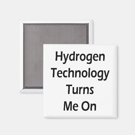 Die Wasserstoff-Technologie macht mich an Magnet (Vorderseite/Rückseite)