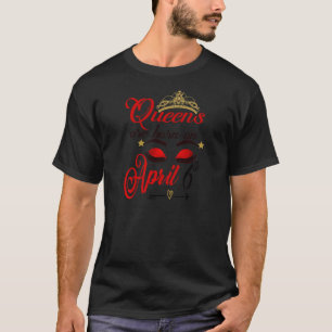 Die weiblichen Geburtstagskinder sind am 6. April T-Shirt