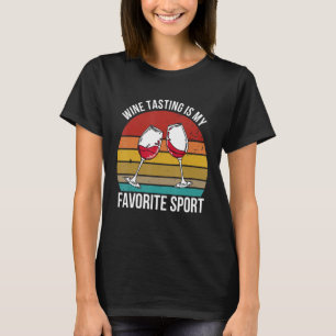 Die Weinprobe von Frauen ist mein Lieblingssport-F T-Shirt