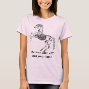 "Die Weise Ihr Tierarzt sieht Ihr Pferd " T-Shirt