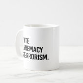 Die weiße Vorherrschaft ist der Terrorismus Kaffeetasse (Vorderseite Links)