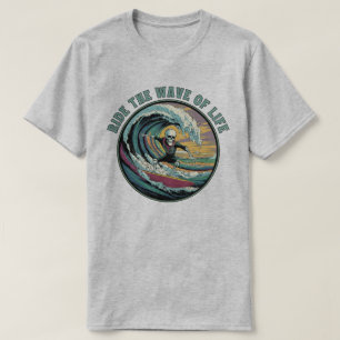 Die Welle des Lebens reiten T-Shirt