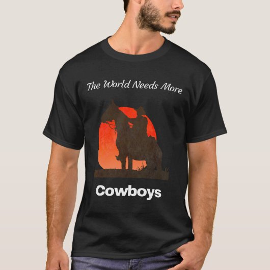 Die Welt benötigt mehr Cowboys T-Shirt (Vorderseite)