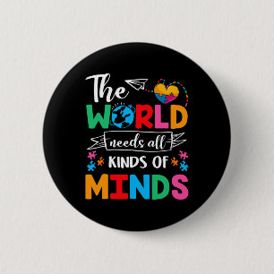 Die Welt braucht alle Arten von Minds Autismus Aus Button