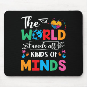 Die Welt braucht alle Arten von Minds Autismus Aus Mousepad