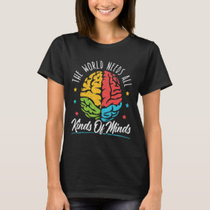 Die Welt braucht alle Arten von Minds Autismus Aus T-Shirt