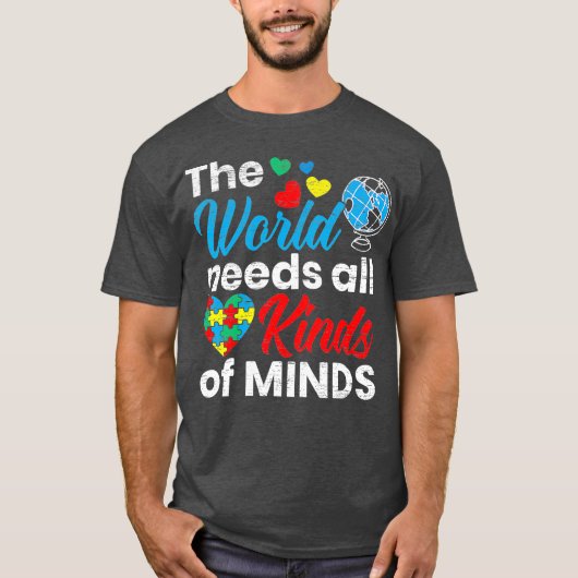 Die Welt braucht alle Arten von Minds Autismus T-Shirt (Vorderseite)
